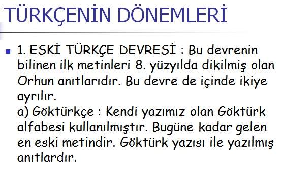 Turk Dilinin Gelisimi Ve Turkiye Turkcesi Ders Sunusu Turk Dilinin Tarihi Gecmisi Turkcenin Donemleri Eski Turkce Devresi Orta Turkce Devresi Yeni Turkce Devresi